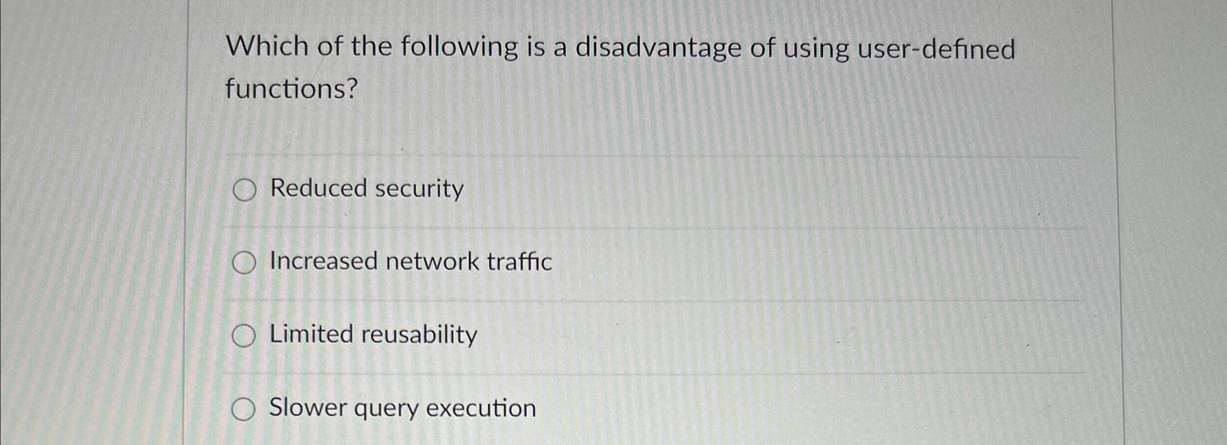 Which of the following is a disadvantage of using