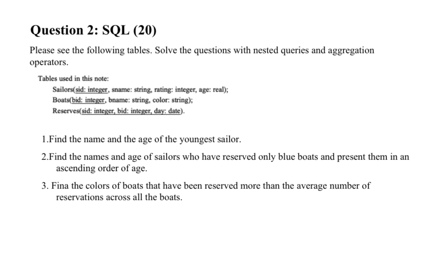 Question 2 : SQL ( 2 0 ) Please see the following