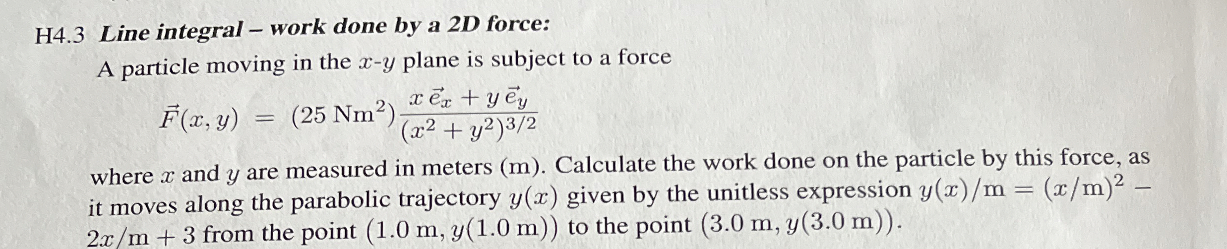 H 4 . 3 Line integral - work done by a 2 D force: