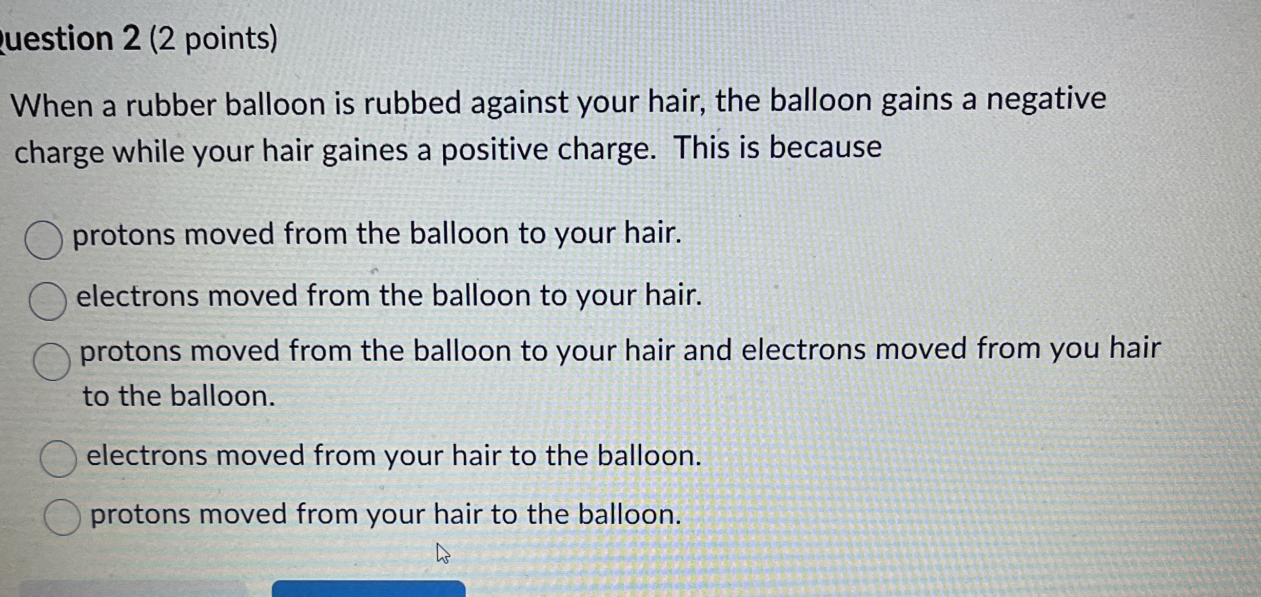 uestion 2 ( 2 points ) When a rubber balloon is