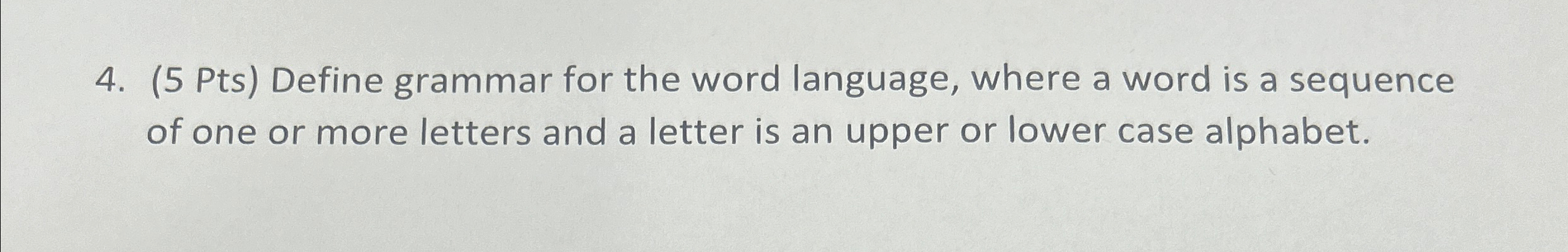 ( 5 Pts ) Define grammar for the word language,