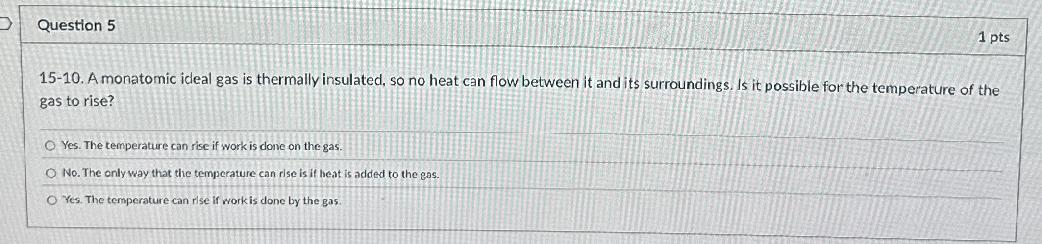 Question 5 1 pts 1 5 - 1 0 . A monatomic ideal
