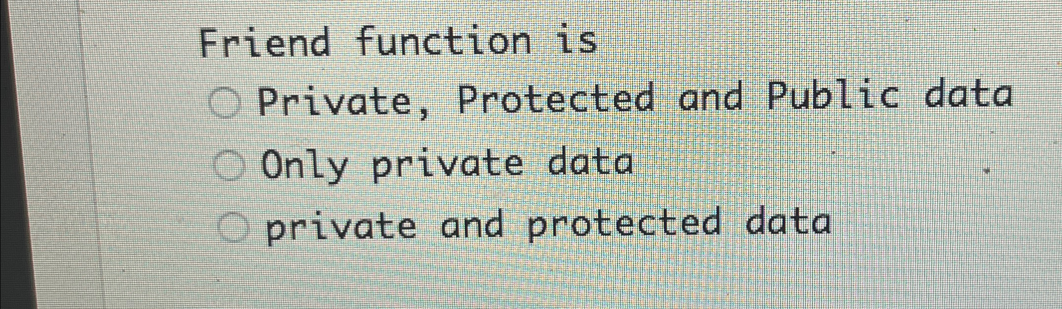 Friend function is Private, Protected and Public