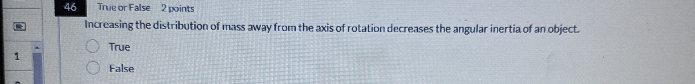 4 6 True or False 2 points Increasing the
