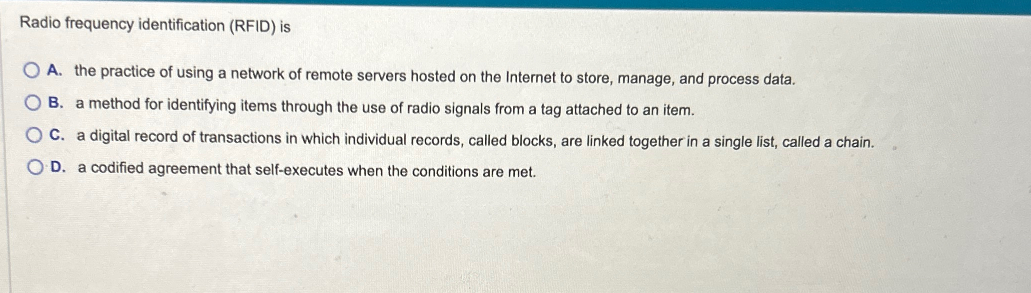 Radio frequency identification ( RFID ) is A .