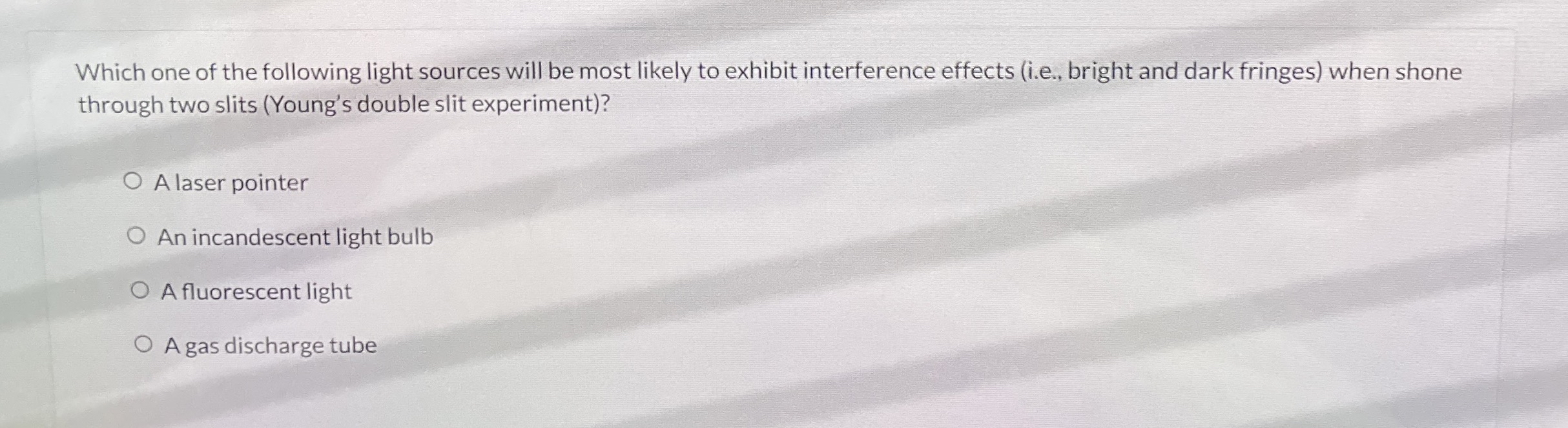 Which one of the following light sources will be