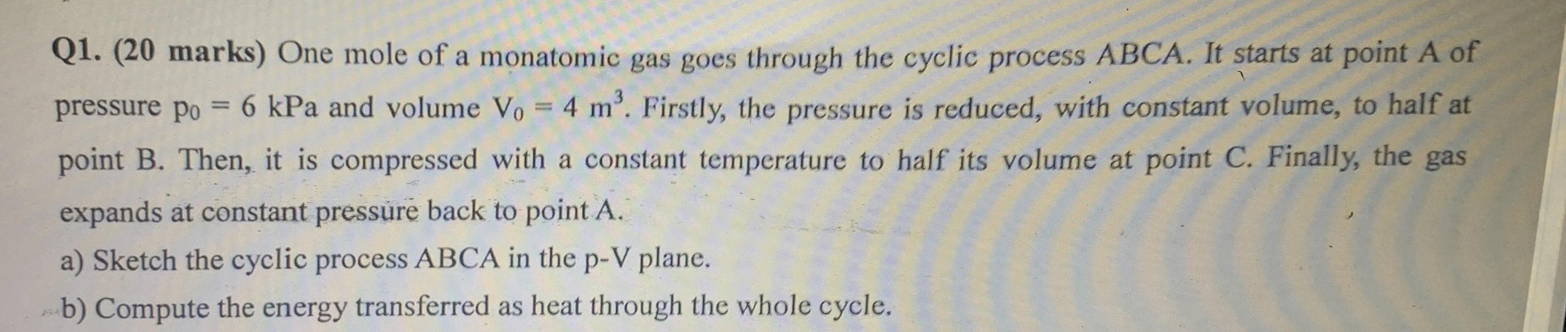 Q 1 . ( 2 0 marks ) One mole of a monatomic gas