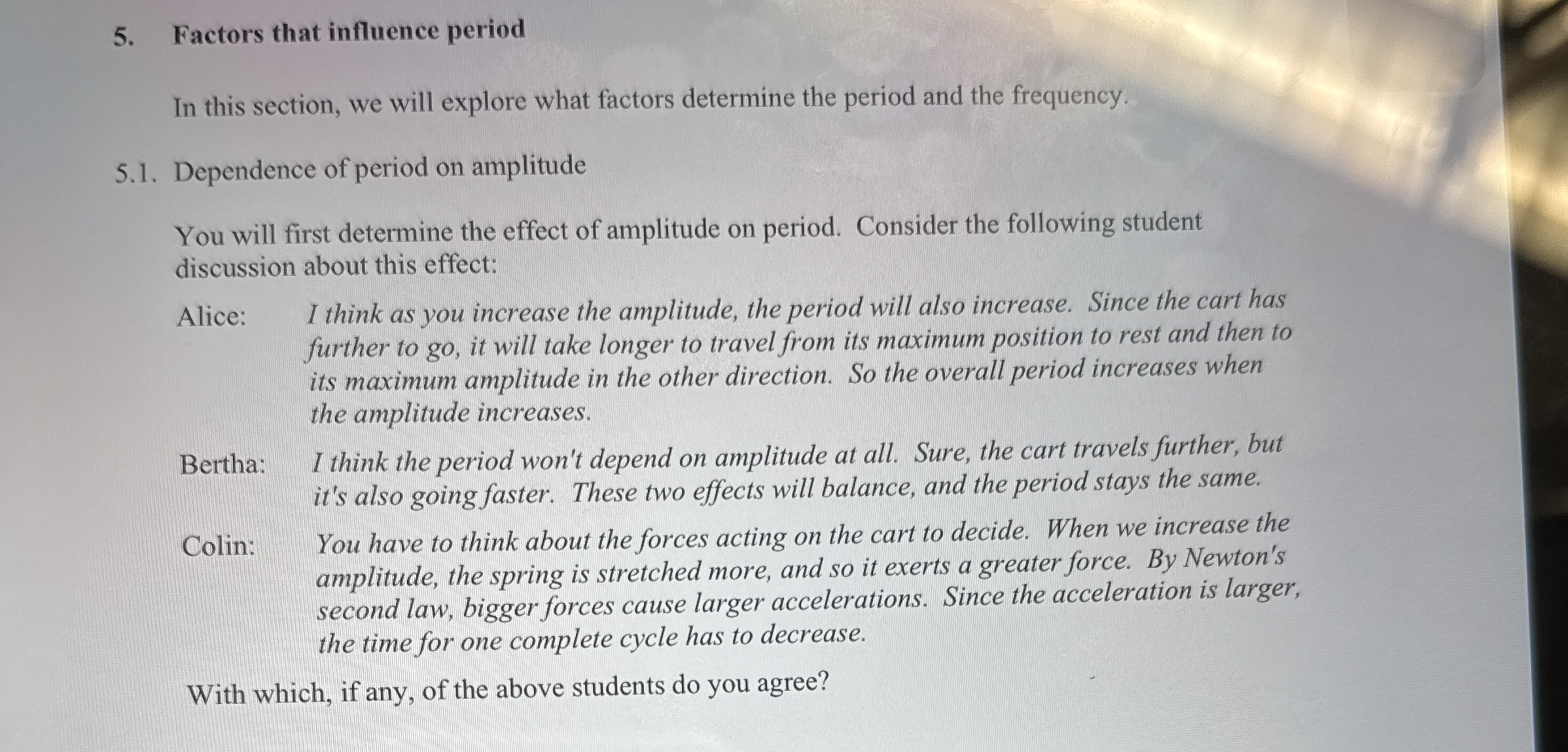 Factors that influence period In this section, we