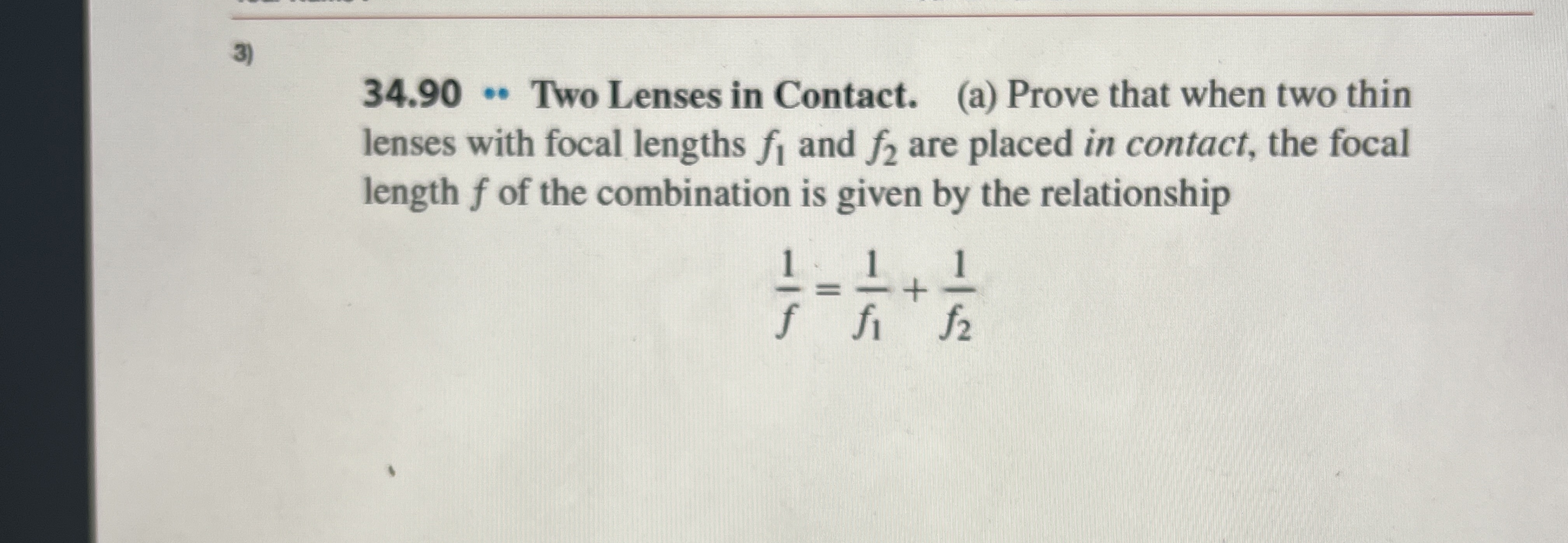 3 4 . 9 0 * Two Lenses in Contact. ( a ) Prove