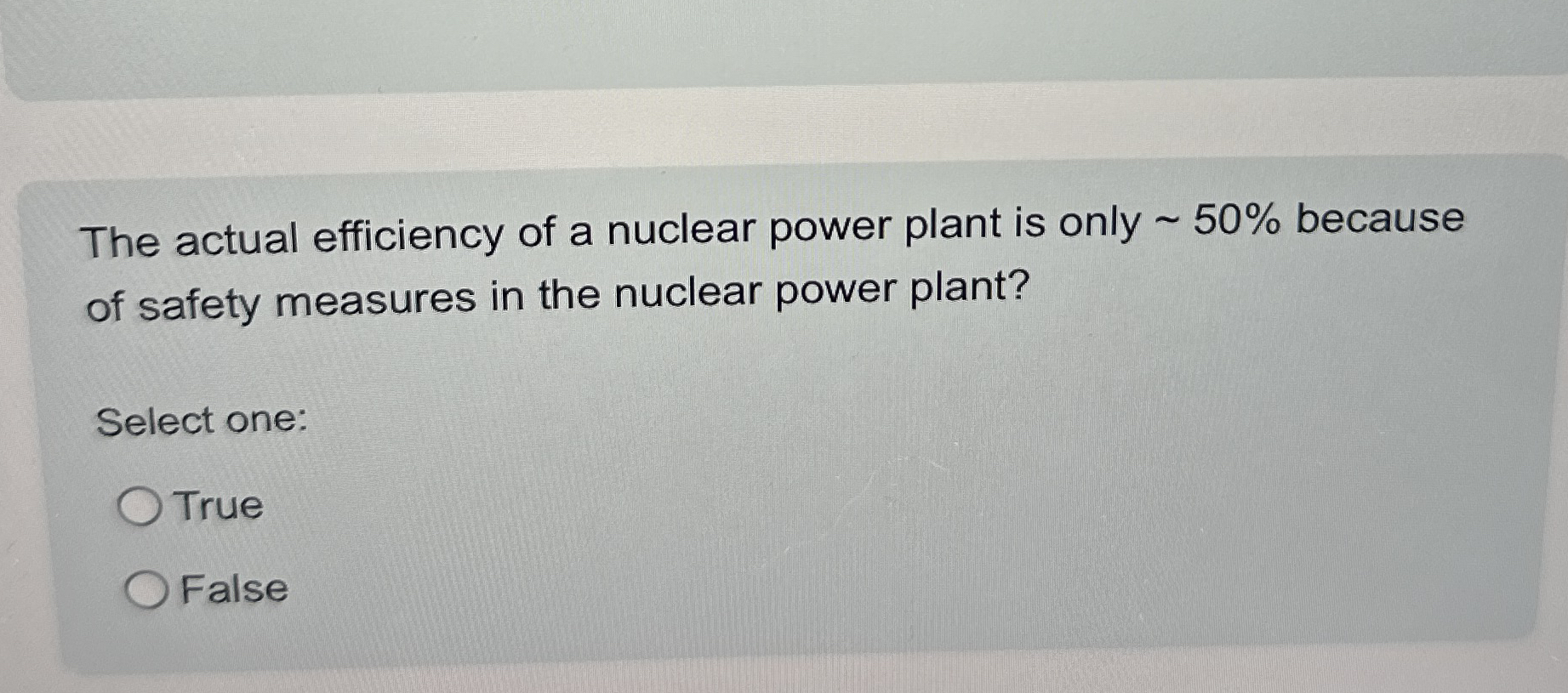 The actual efficiency of a nuclear power plant is