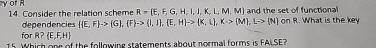 Consider the relation scheme R = [ E , F , G , H
