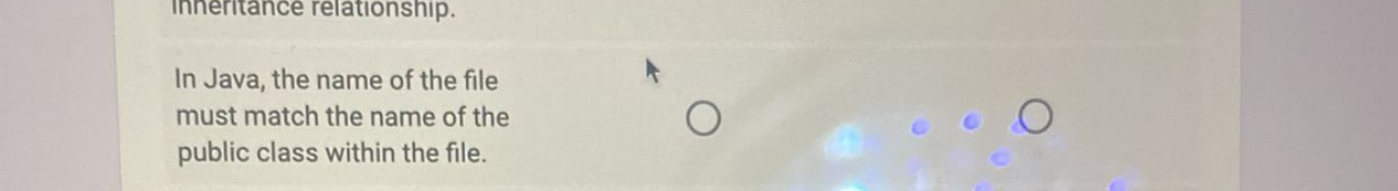 In Java, the name of the file must match the name