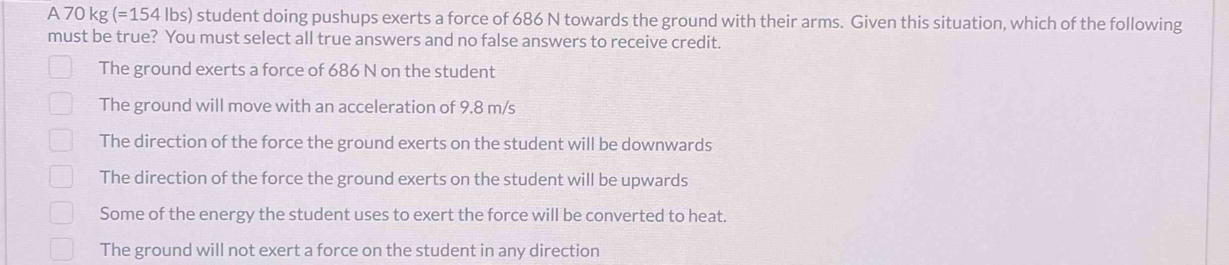 A 7 0 kg ( = 1 5 4 l b s ) student doing pushups