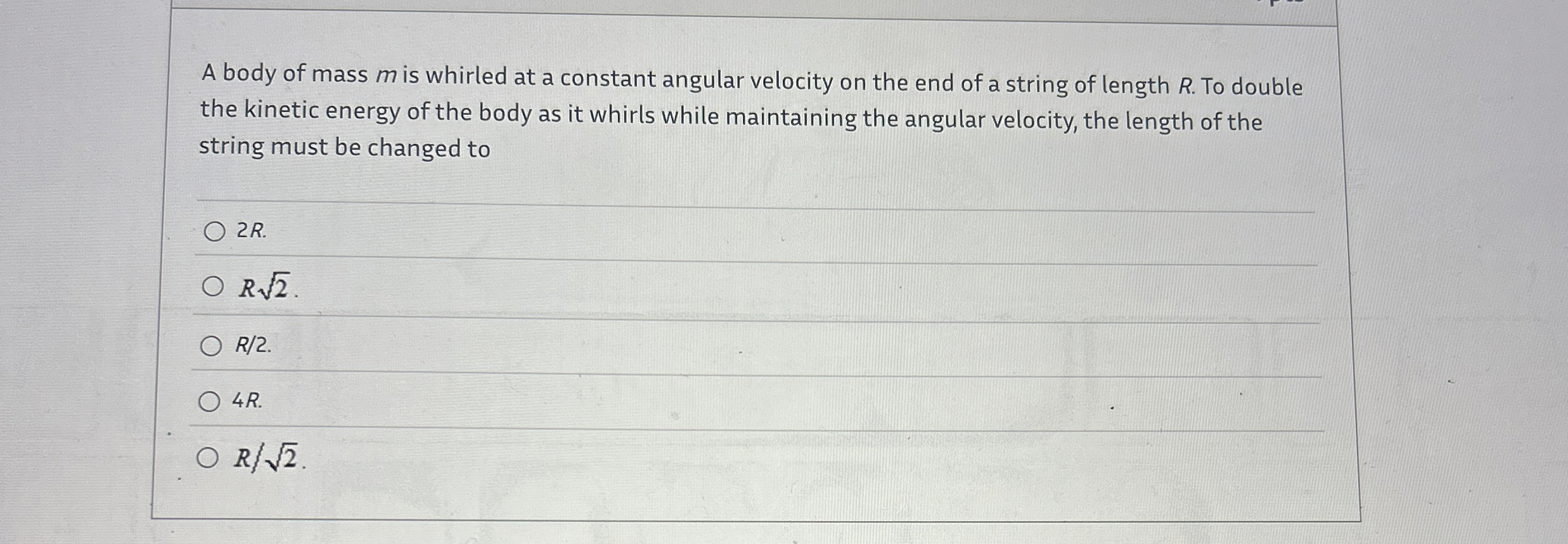 A body of mass m is whirled at a constant angular