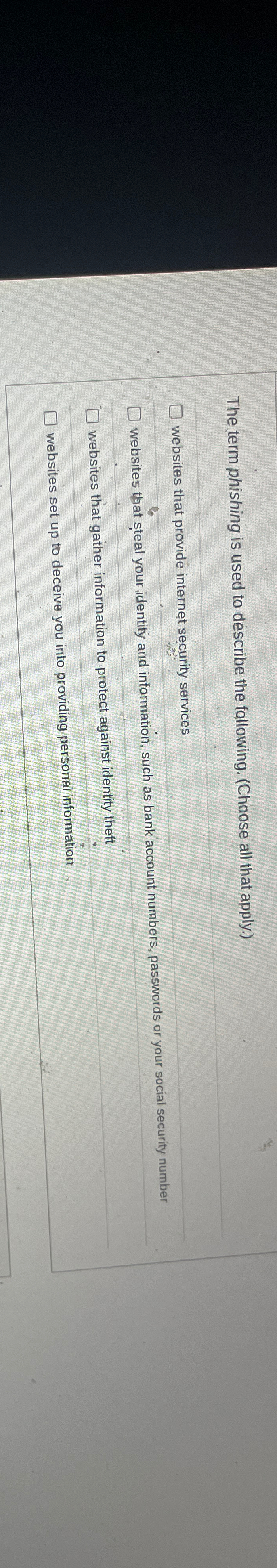 The term phishing is used to describe the