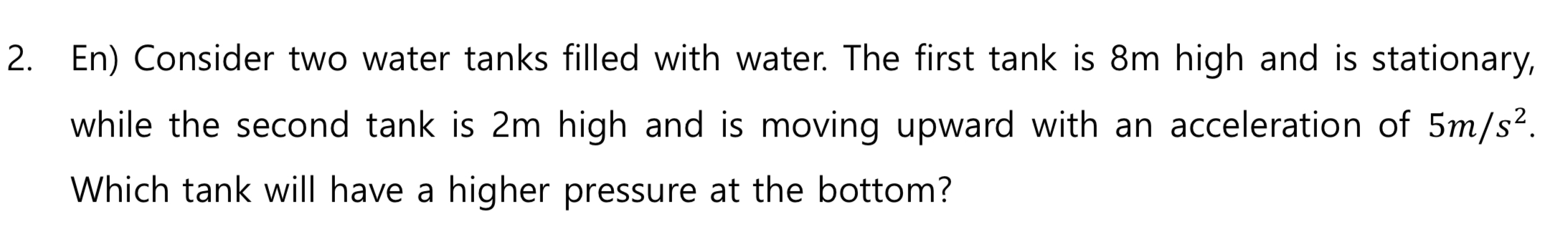 En ) Consider two water tanks filled with water.