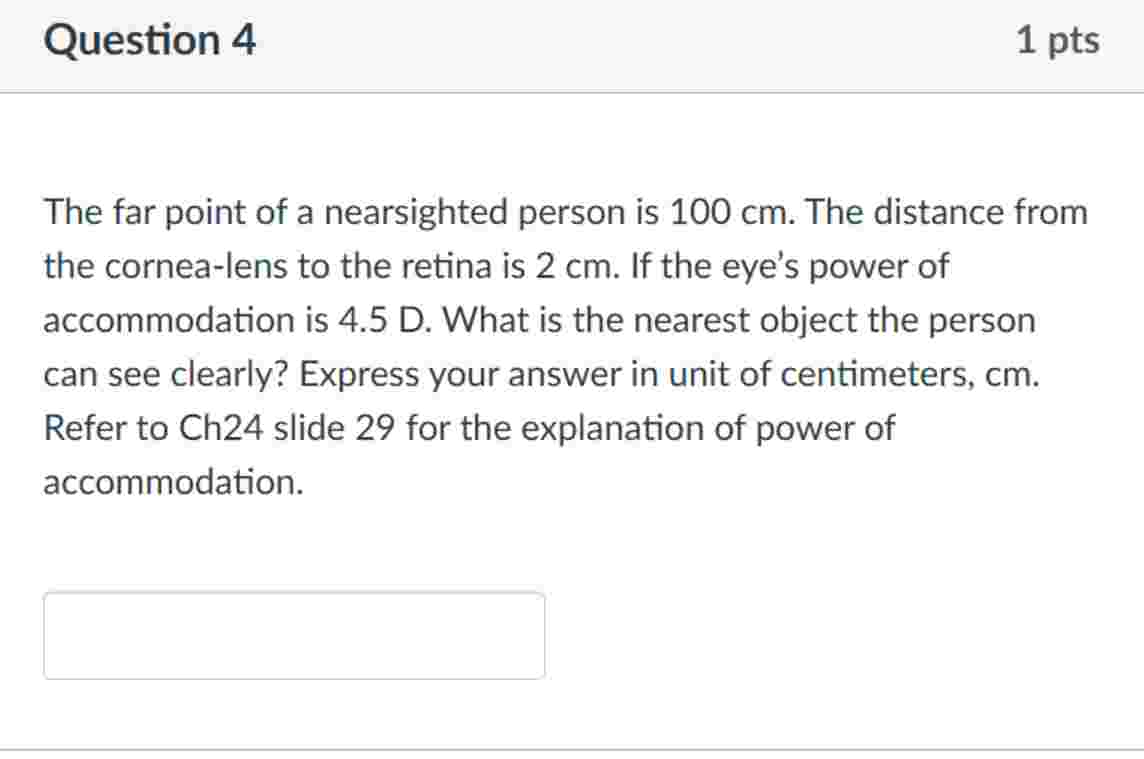 Question 4 The far point of a nearsighted person