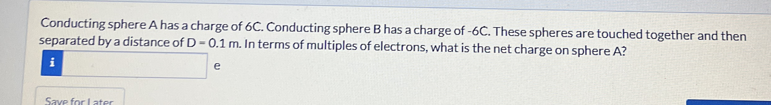 Conducting sphere A has a charge of 6 C .