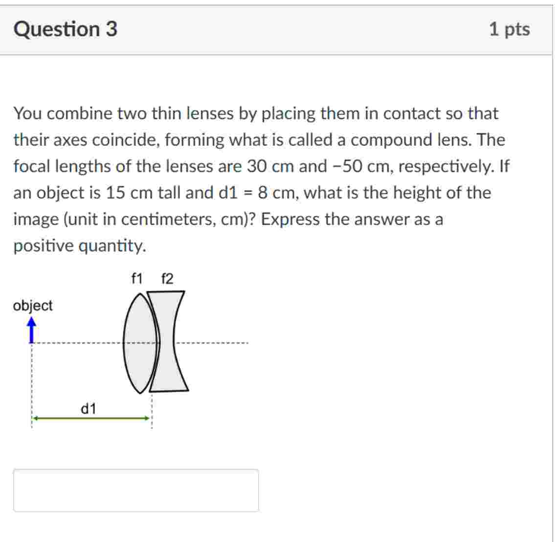 Question 3 You combine two thin lenses by placing