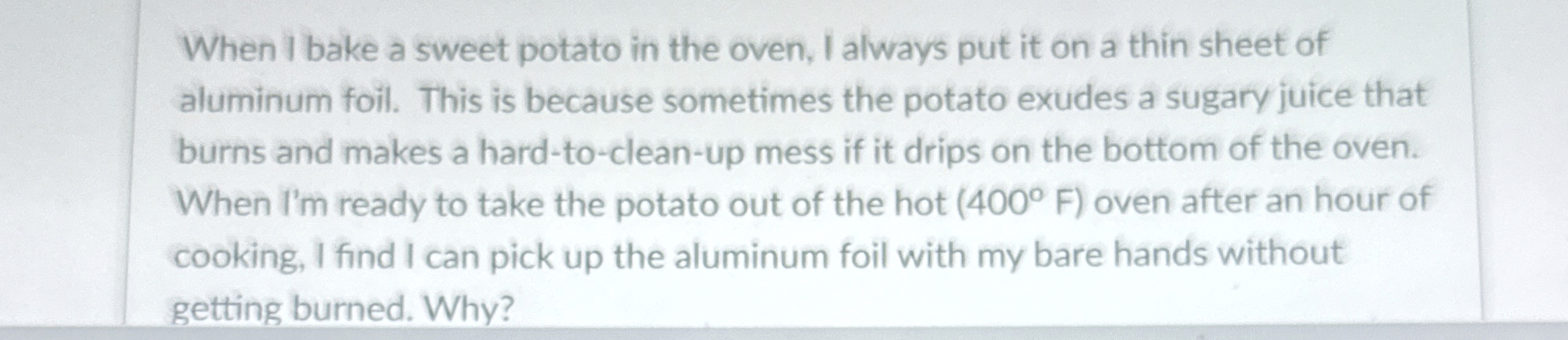 When I bake a sweet potato in the oven, I always