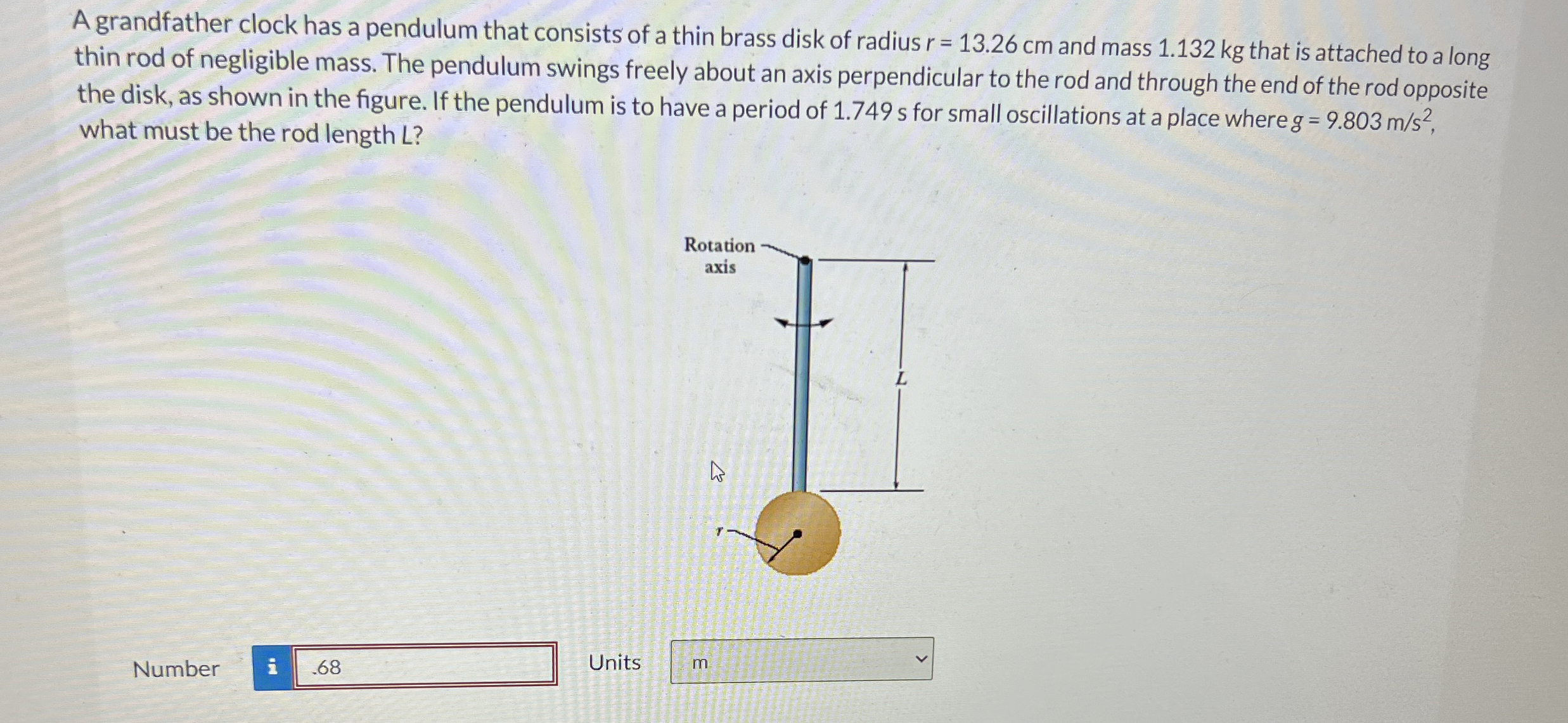 A grandfather clock has a pendulum that consists
