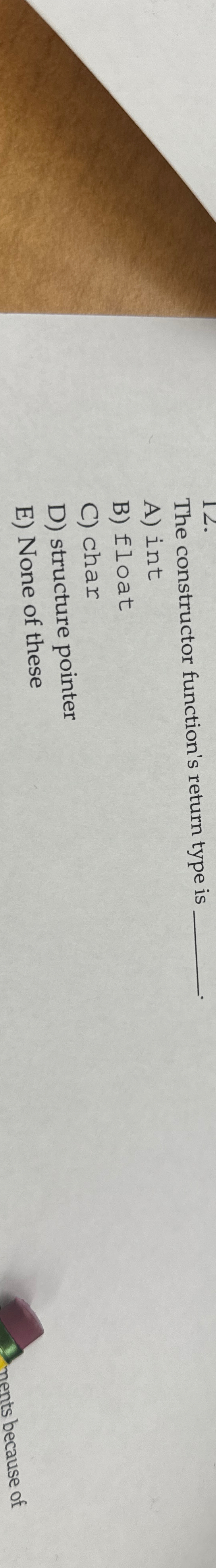 The constructor function's return type is: A )