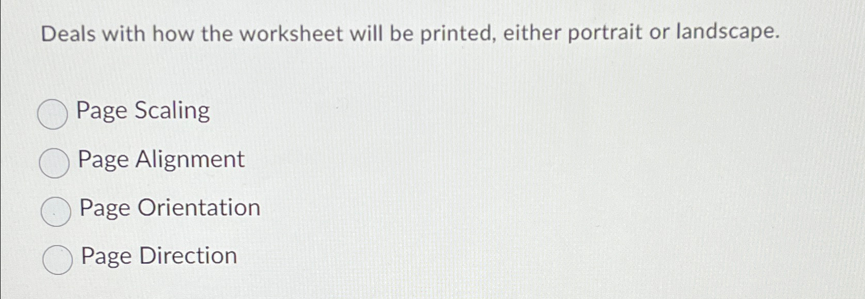 Deals with how the worksheet will be printed,