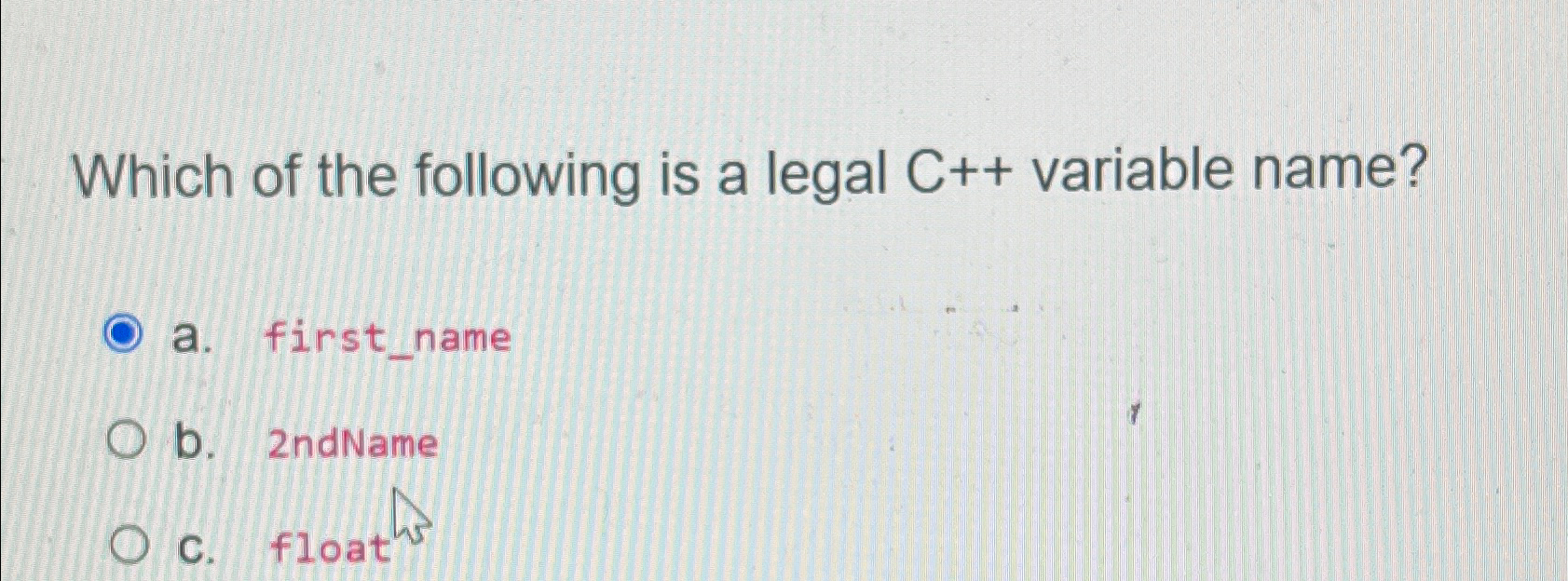 Which of the following is a legal C + + variable