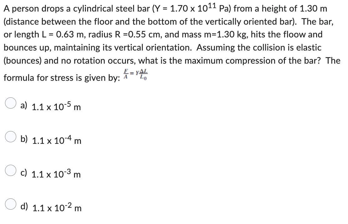 A person drops a cylindrical steel bar ( Y = 1 .