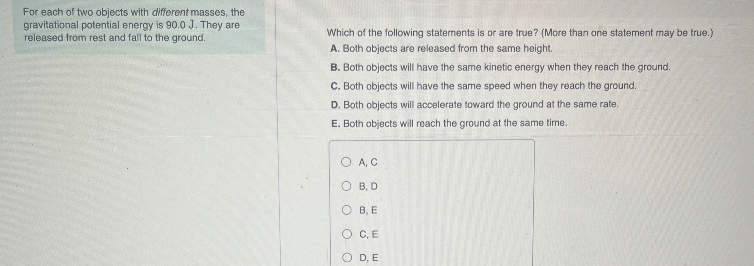 For each of two objects with different masses,