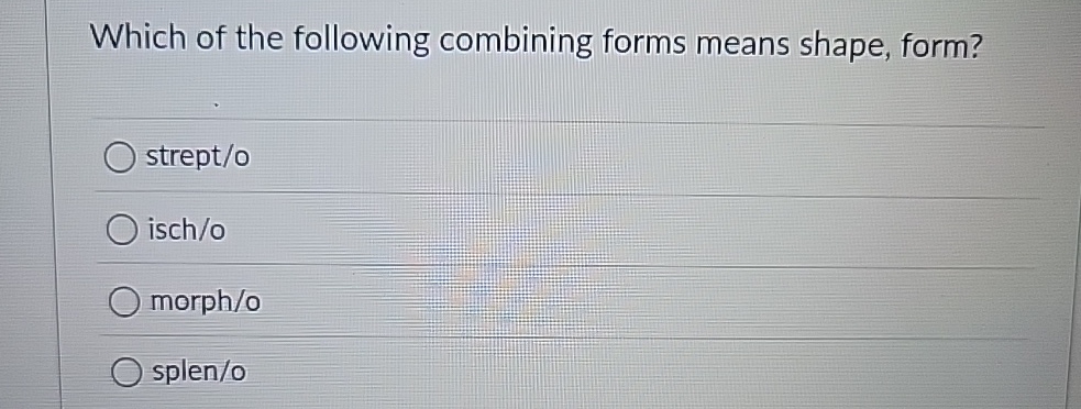 Which of the following combining forms means