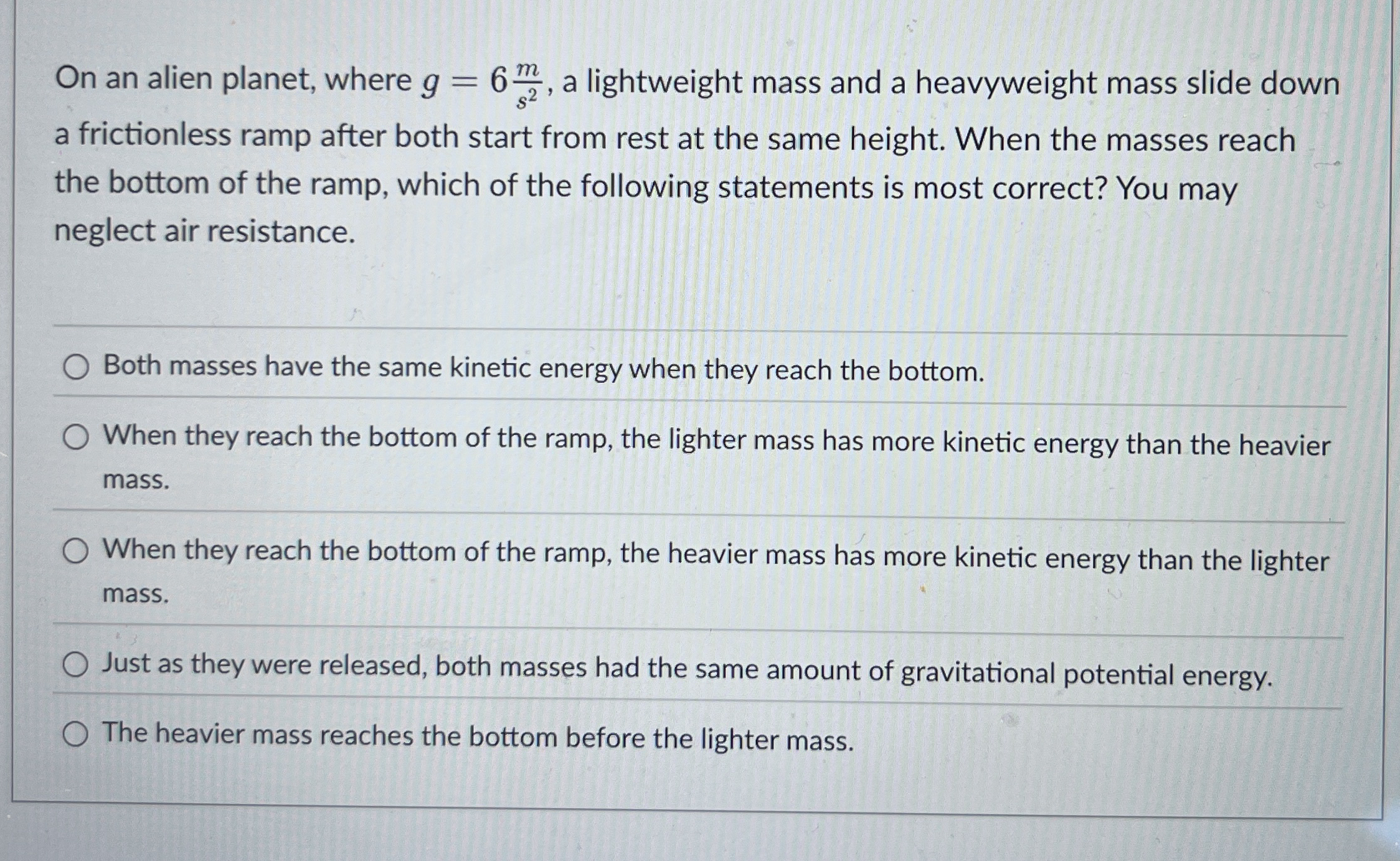 On an alien planet, where g = 6 ( m ) s 2 , a