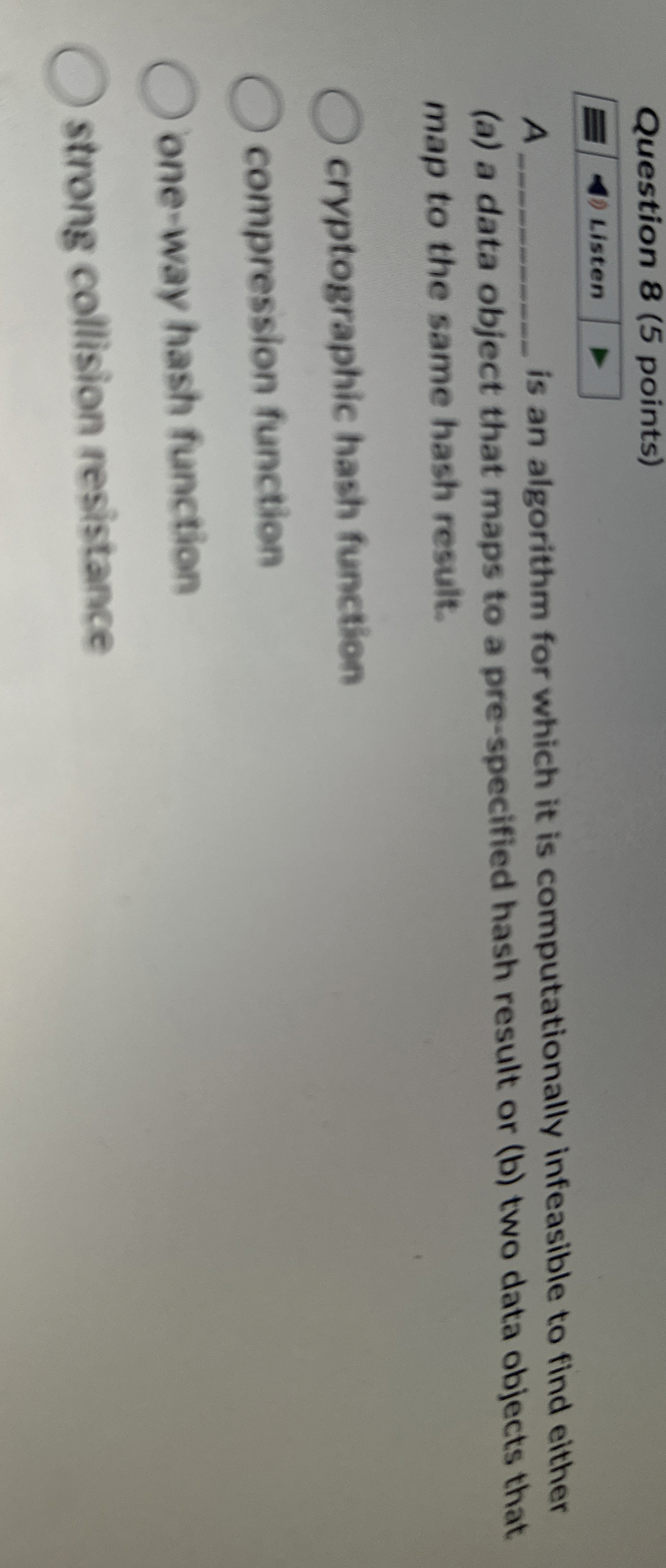 Question 8 ( 5 points ) Listen A is an algorithm