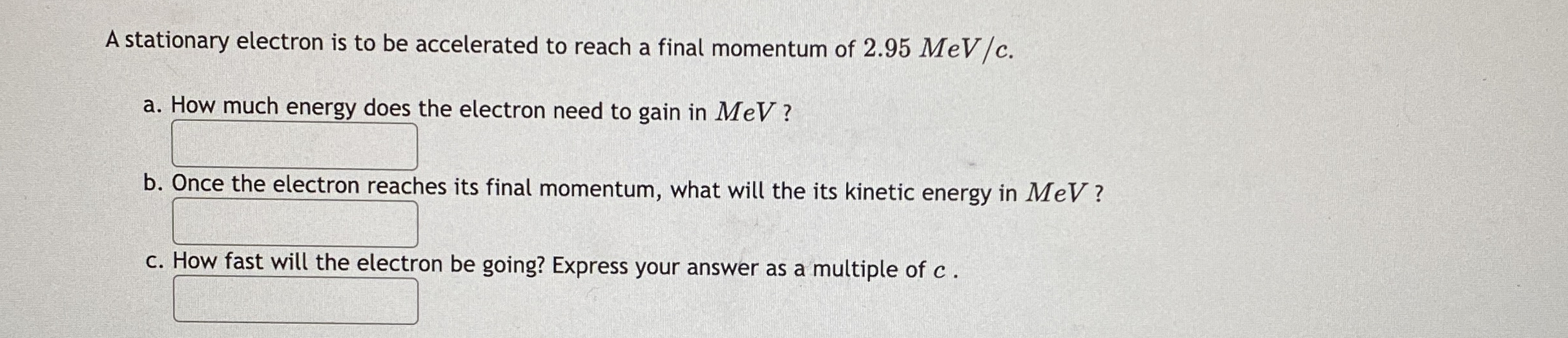 A stationary electron is to be accelerated to