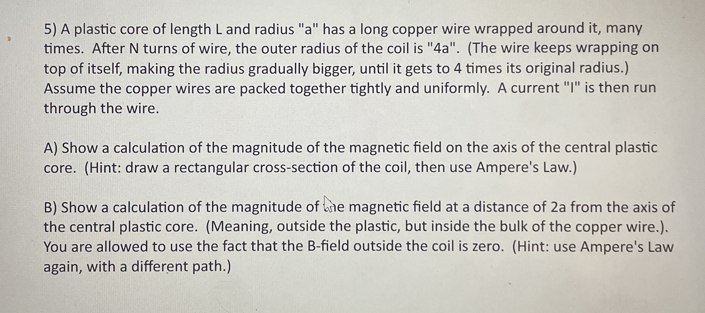 A plastic core of length L and radius " a " has a