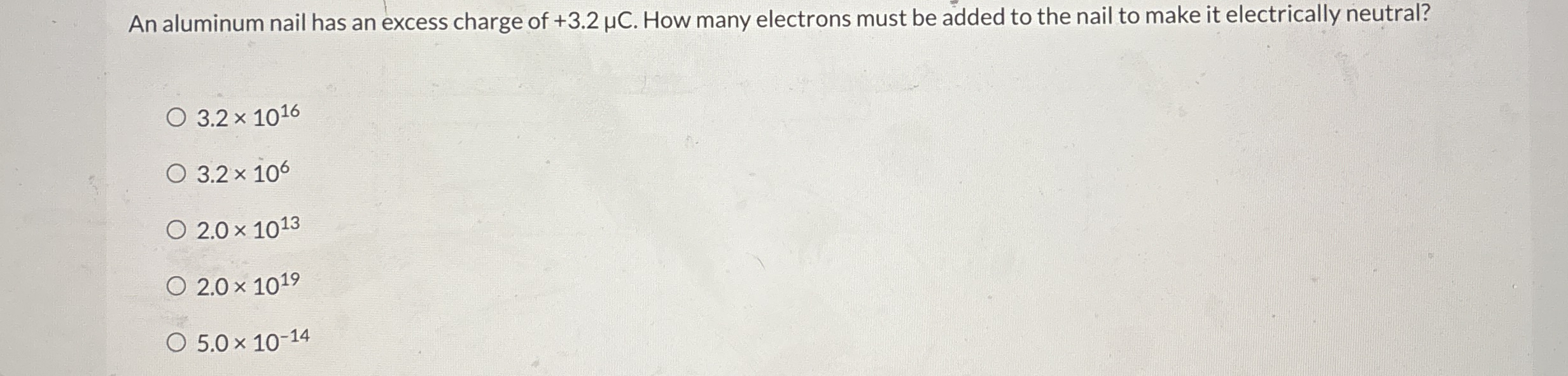 An aluminum nail has an excess charge of + 3 . 2