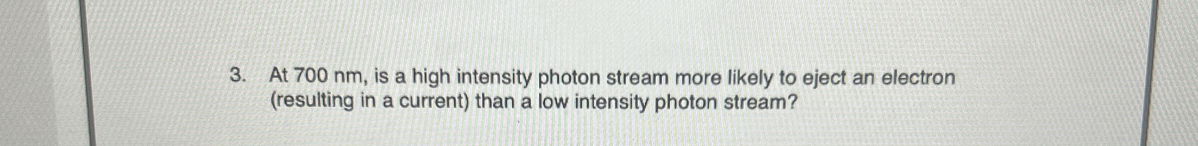 At 7 0 0 nm , is a high intensity photon stream