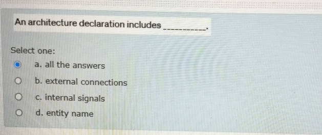 An architecture declaration includes Select one: