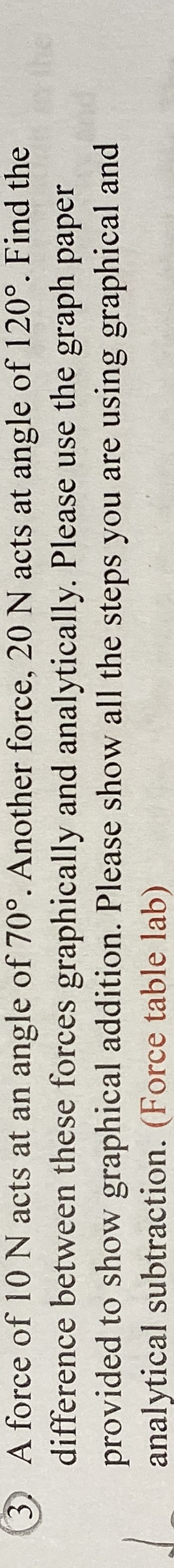 ( 3 ) A force of 1 0 N acts at an angle of 7 0 .