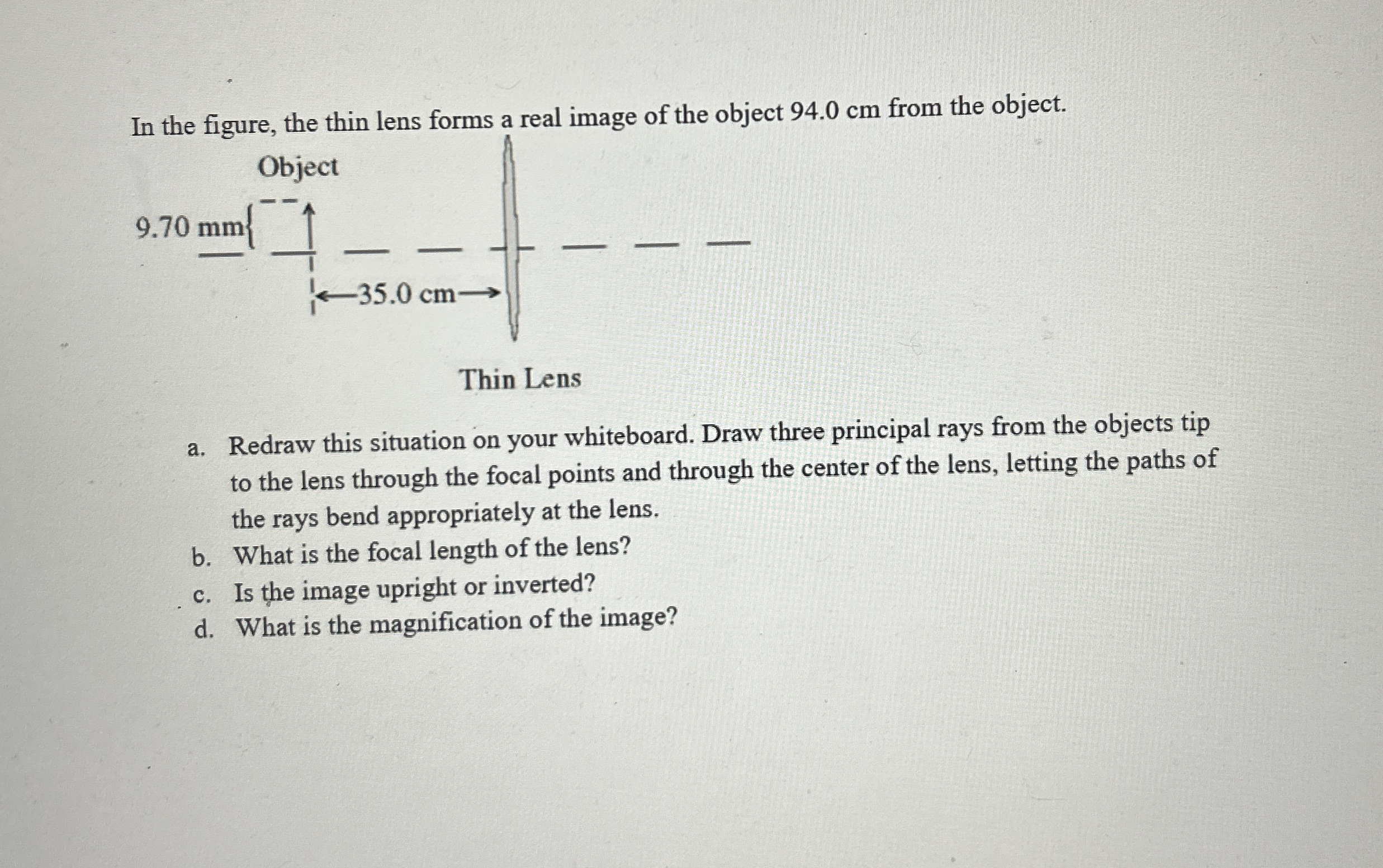 In the figure. the thin lens forms a real image