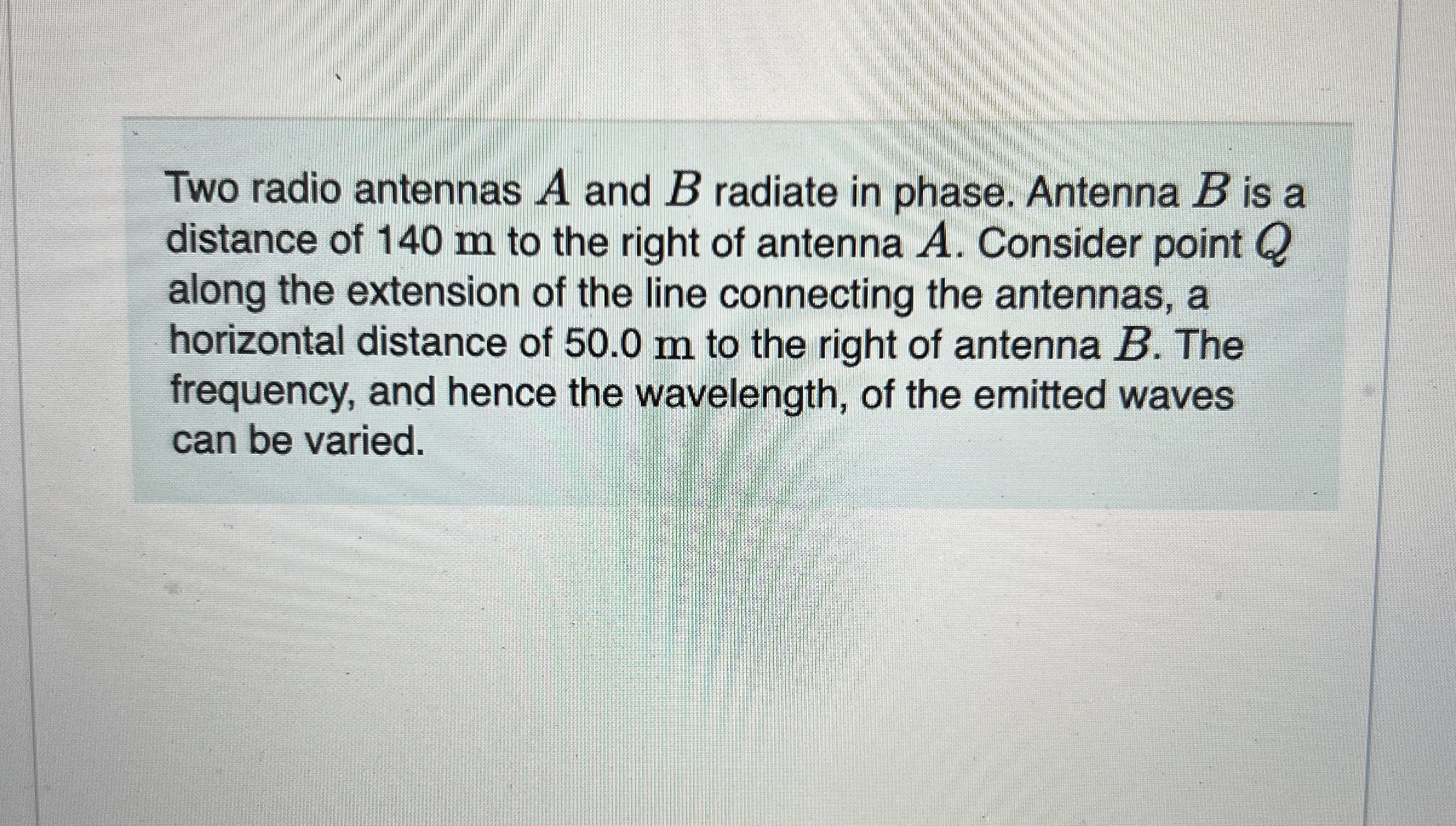 Two radio antennas A and B radiate in phase.