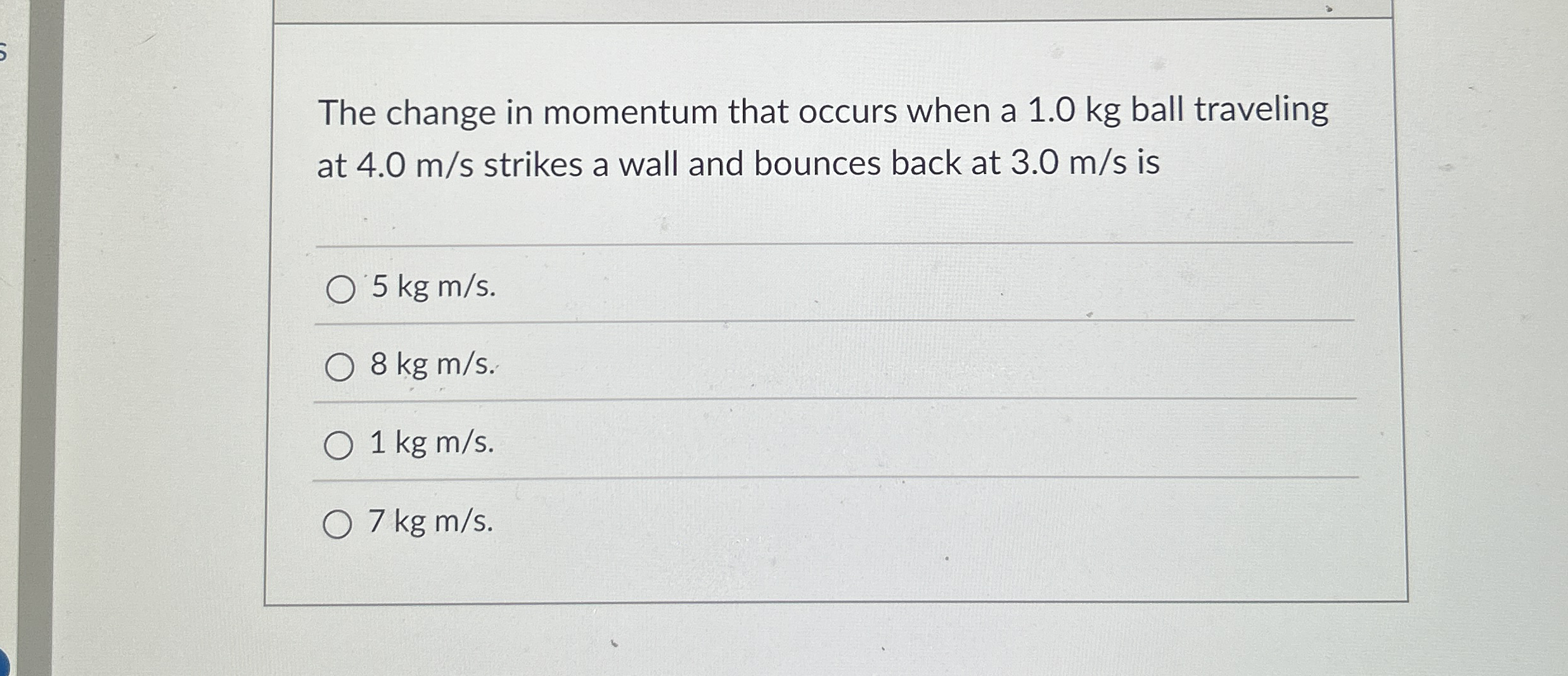 The change in momentum that occurs when a 1 . 0