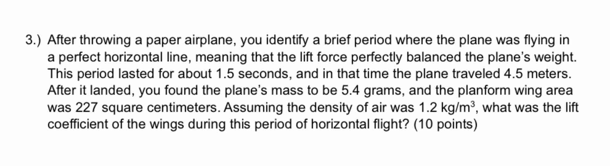 3 . ) After throwing a paper airplane, you