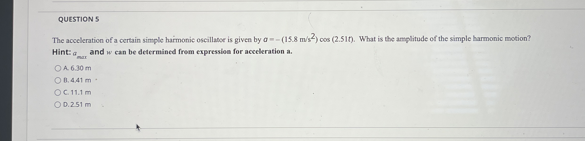 QUESTION 5 The acceleration of a certain simple