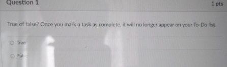Question 1 1 pts True of false? Once you mark a