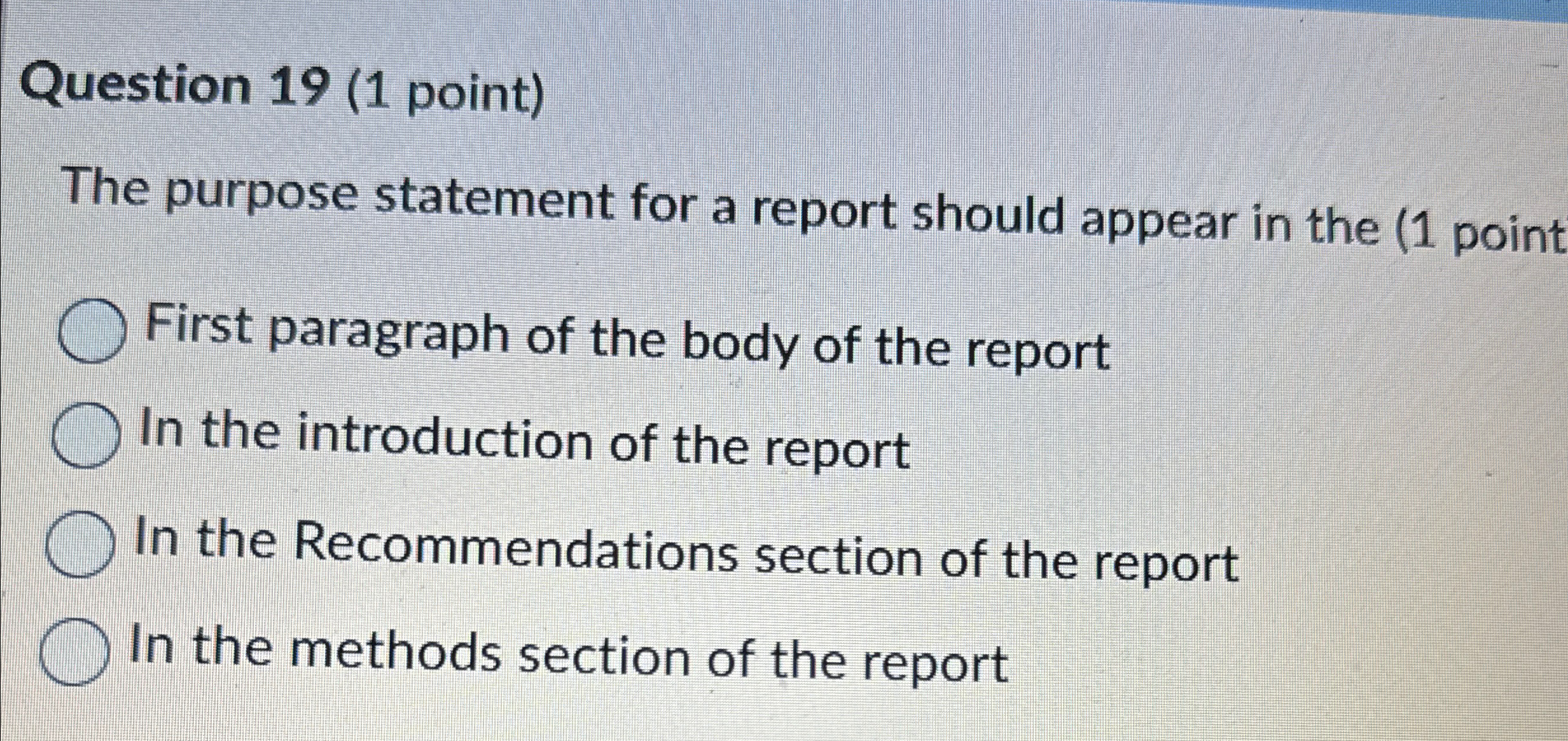Question 1 9 ( 1 point ) The purpose statement