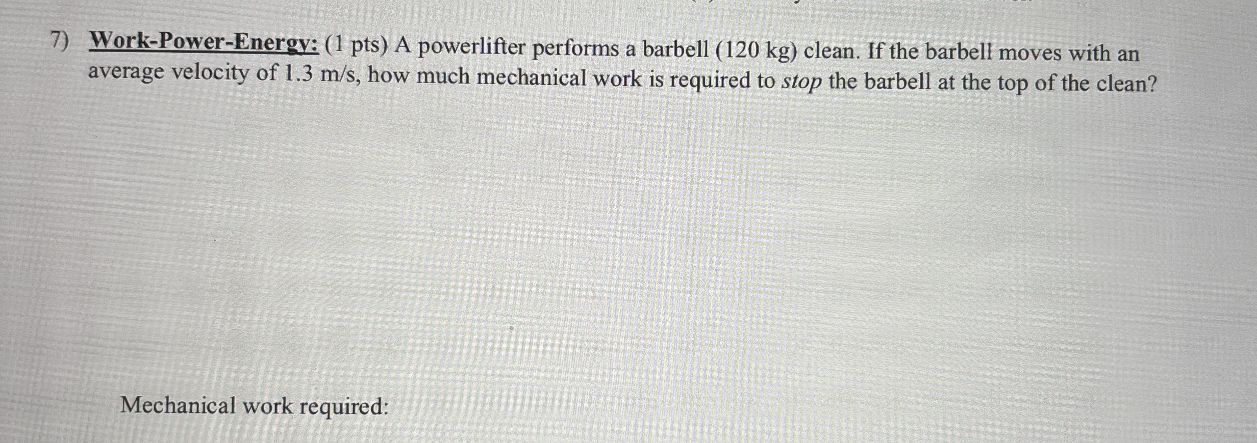 Work - Power - Energy: ( 1 pts ) A powerlifter