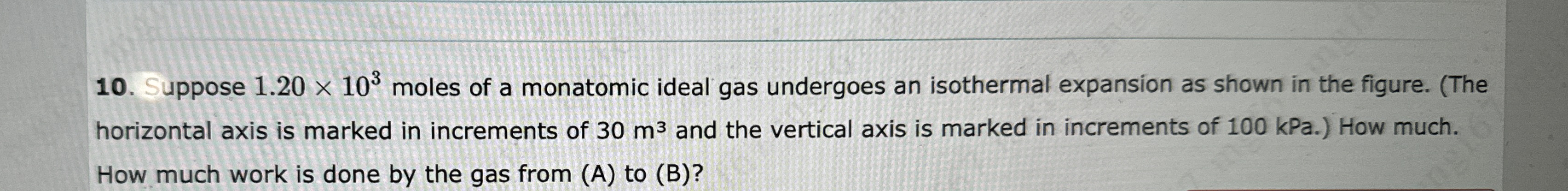 Suppose 1 . 2 0 1 0 3 moles of a monatomic ideal
