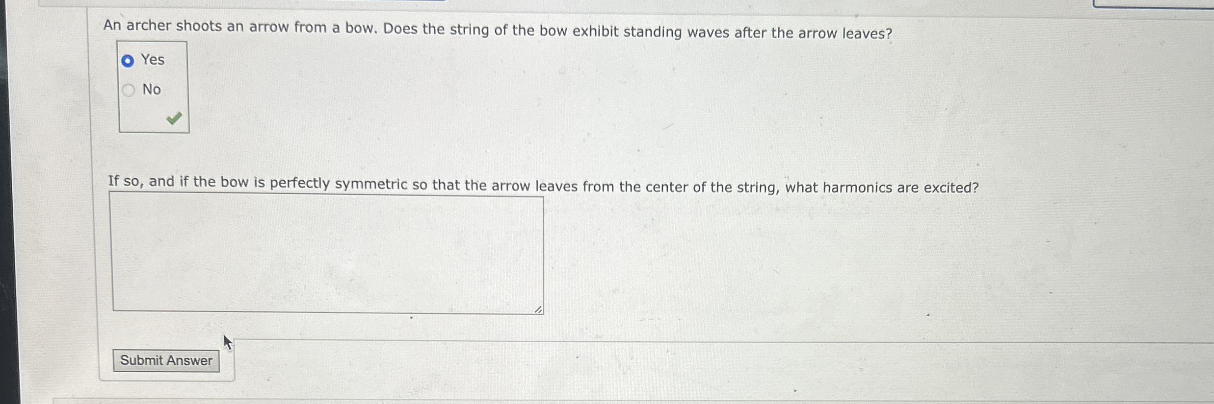 An archer shoots an arrow from a bow. Does the