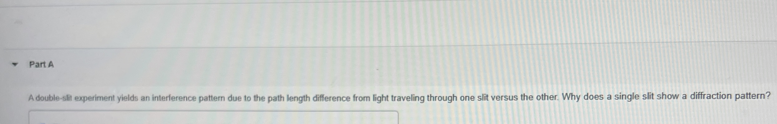 Part A A double - slit experiment yields an